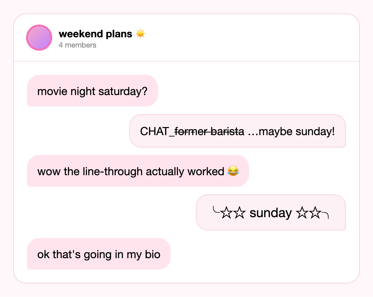 Group chat conversation where one message crosses out the words unfortunately working with Unicode strikethrough and another wraps sunday in a star banner